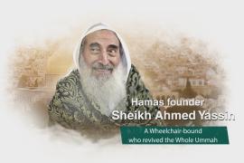 Sheikh Ahmed Yassin... A Wheelchair-bound who revived the Whole Ummah